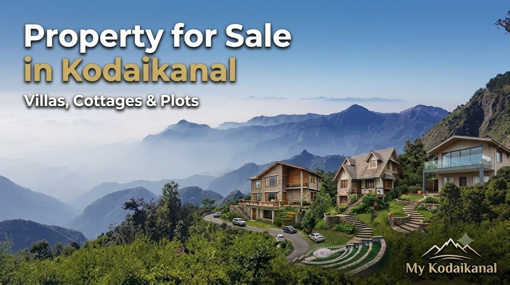 Property for Sale in Kodaikanal - Property for Sale in Kodaikanal (2026): Best Areas, Prices & Buying Guide